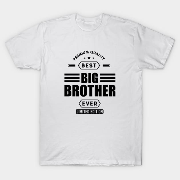 Big Brother - Best Big Brother Ever T-Shirt by KC Happy Shop